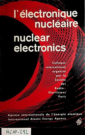 L'electronique nucleaire. Nuclear Electronics. 1 (sessions 1-5). Comptes rendus du Colloque inter...