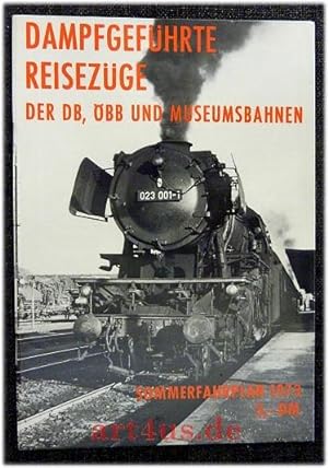 Bild des Verkufers fr Dampfgefhrte Reisezge der DB, BB und Museumsbahnen : Sommerfahrplan 1973 zum Verkauf von art4us - Antiquariat