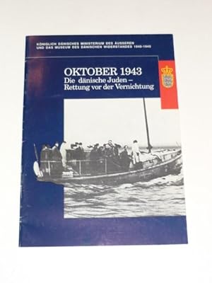 Oktober 1943. Die dänische Juden-Rettung vor der Vernichtung.