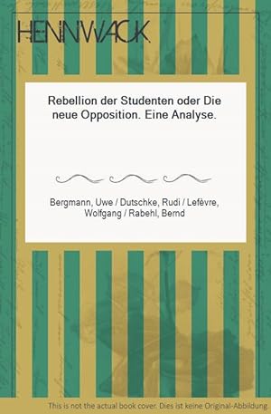 Seller image for Rebellion der Studenten oder Die neue Opposition. Eine Analyse. for sale by HENNWACK - Berlins grtes Antiquariat