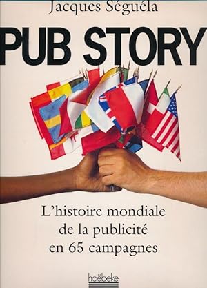 Bild des Verkufers fr Pub Story. L'histoire mondiale de la publicit en 65 campagnes zum Verkauf von LIBRAIRIE GIL-ARTGIL SARL