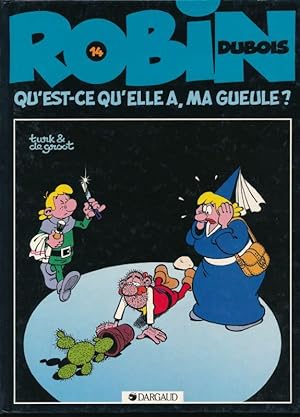 Image du vendeur pour Robin Dubois. 14. Qu'est ce qu'elle a ma gueule ? mis en vente par LIBRAIRIE GIL-ARTGIL SARL