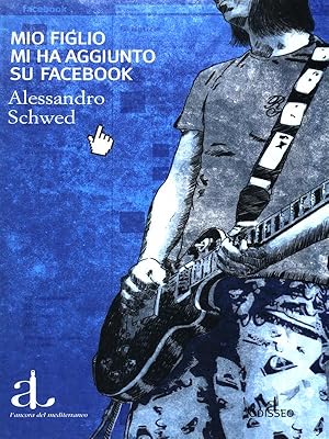 Image du vendeur pour Mio figlio mi ha aggiunto su facebook mis en vente par Librodifaccia