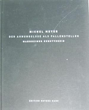 Der Ahnungslose als Fallensteller. Malerei. Zeichnung. Mannheimer Kunstverein, 06. Juni - 11. Jul...