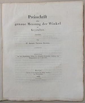 Preisschrift über genaue Messung der Winkel an Krystallen. Gekrönt von der physikalischen Klasse ...