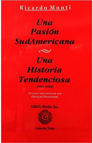 Seller image for Una pasin sudamericana; una historia tendenciosa (nueva versin). for sale by Girol Books Inc.
