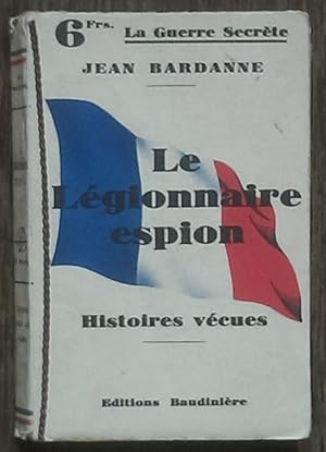 Seller image for Jean Bardanne. Le Lgionnaire espion (Histoires vcues). for sale by Des livres et nous