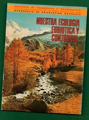 Imagen del vendedor de NUESTRA ECOLOGIA EUBIOTICA Y CONTORNAL. a la venta por Librera DANTE