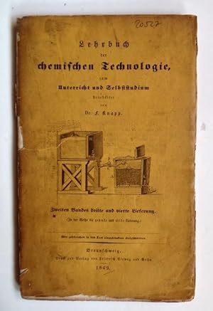 Lehrbuch der chemischen Technologie zum Unterricht und Selbststudium. 2. Band, 3. und 4. Lieferun...