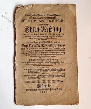 Eines Hochw. Rahts der Käyserl. Freyen und des H. Reichs-Stadt Lübeck Scriptum Apologeticum oder ...