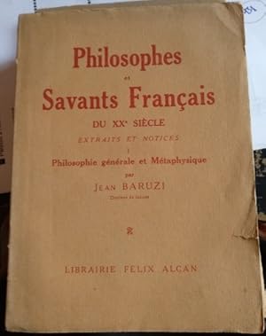 PHILOSOPHES ET SAVANTS FRANÇAIS DU XX SIECLE. EXTRAITS ET NOTICES. I: PHILOSOPHIE GENERALE ET MET...