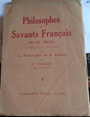 PHILOSOPHES ET SAVANTS FRANÇAIS DU XX SIECLE. EXTRAITS ET NOTICES. II: LA PHILOSOPHIE DE LA SCIENCE.