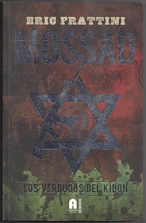 Mossad, Los Verdugos del Kidon. La historia de la unidad de asesinatos del espionaje israeli