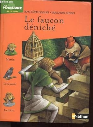 Bild des Verkufers fr LE FAUCON DENICHE zum Verkauf von Le-Livre