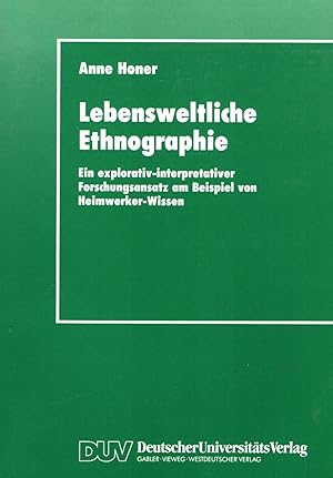 Lebensweltliche Ethnographie : Ein explorativ-interpretativer Forschungsansatz am Beispiel von He...