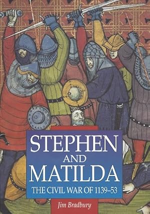 Stephen and Matilda: The Civil War of 1139-53