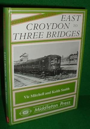 Seller image for EAST CROYDON to THREE BRIDGES Southern Main Lines for sale by booksonlinebrighton