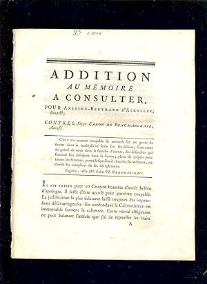 Seller image for [ AFFAIRE CARON DE BEAUMARCHAIS - M & Mme GOZMAN - Bertrand d'AIROLLES ] ADDITION AU MMOIRE  CONSULTER , POUR Antoine Bertrand d'AIROLLES , ACCUS , CONTRE le Sieur CARON DE BEAUMARCHAIS , ACCUS du 24 Fvrier 1774 - EDITION ORIGINALE Grand Format IN-4 de 1774 for sale by LA FRANCE GALANTE