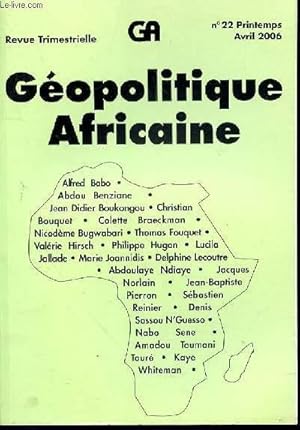Image du vendeur pour GA - GEOPOLITIQUE AFRICAINE - REVUE TRIMESTRIELLE N22 PRINTEMPS AVRIL 2006 - JEAN DIDIER BOUKONGOU DENIS SASSOU N'GUESSO PRESIDENT DE L'AFRIQUE - ABDOULAYE NDAYE LA PRESIDENCE EN DEMI-TEINTE D'OLSEGUN OBASANJO - DELPHINE LECOUTRE DARFOUR DE L'AMIS mis en vente par Le-Livre