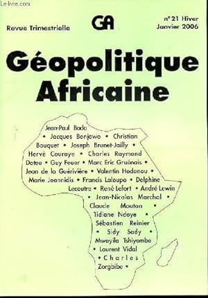Image du vendeur pour GA - GEOPOLITIQUE AFRICAINE - REVUE TRIMESTRIELLE N21 - JANVIER 2006 - GEOPOLITIQUE AFRICAINE - VALENTIN HODONOU ELLEN JOHNSON SIRLEAF LA GRAND MERE COURAGE DU LIBERIA - RENE LEFORT IMPASSE EN ETHIOPIE - FRANCIS LALOUPO BURKINA FASO mis en vente par Le-Livre
