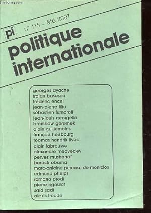 Image du vendeur pour POLITIQUE INTERNATIONALE N116 - ETE 2007 - BARCK OBAMA OBJECTIF MAISON-BLANCHE - SEBASTIEN FUMAROLI LE PARTI DEMOCRATE DANS LE PIEGE IRAKIN - GEORGELIN JEAN LOUIS L'ARMEE FRANCAISE FACE AUX NOUVELLES MENACES - PRODI ROMANO L'EUROPE QUI RENAIT. mis en vente par Le-Livre