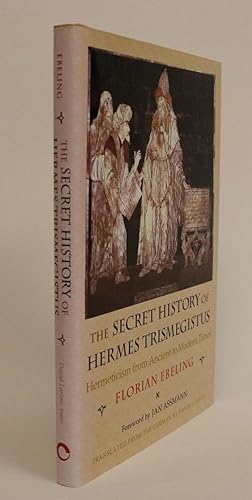 Bild des Verkufers fr The Secret History of Hermes Trismegistus. Hermeticism from Ancient to Modern Times. Foreword By Jan Assmann. Translated from the German By David Lorton zum Verkauf von Minotavros Books,    ABAC    ILAB