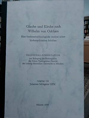 Immagine del venditore per Glaube und Kirche nach Wilhelm von Ockham. Eine fundamentaltheologische Analyse seiner kirchenpolitischen Schriften. venduto da Antiquariat Thomas Nonnenmacher