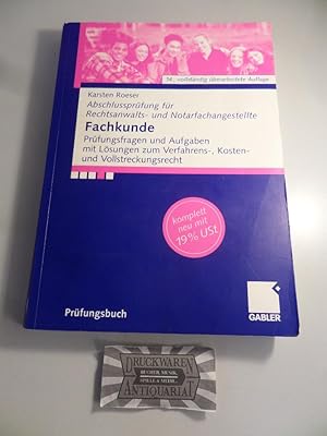 Fachkunde : Prüfungsfragen und Aufgaben mit Lösungen zum Verfahrens-, Kosten- und Vollstreckungsr...