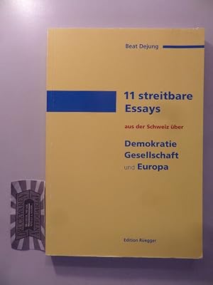 Seller image for 11 streitbare Essays aus der Schweiz ber Demokratie, Gesellschaft und Europa. for sale by Druckwaren Antiquariat