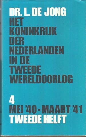 Het Koninkrijk der Nederlanden in de Tweede Weldoorlog. 4 Mei '40-Maart '41 tweede Helft