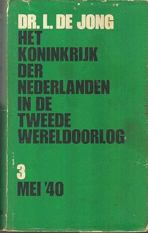 Het Koninkrijk der Nederlanden in de Tweede Weldoorlog. 3 Mei '40