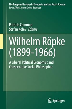 Bild des Verkufers fr Wilhelm Rpke (18991966) : A Liberal Political Economist and Conservative Social Philosopher zum Verkauf von AHA-BUCH GmbH