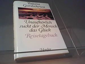 Imagen del vendedor de Unaufhrlich sucht der Mensch das Glck a la venta por Eichhorn GmbH