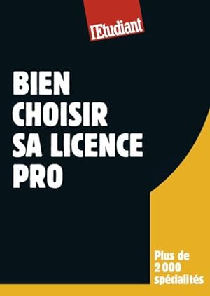 Seller image for licence pro ; bien choisir sa formation for sale by Chapitre.com : livres et presse ancienne