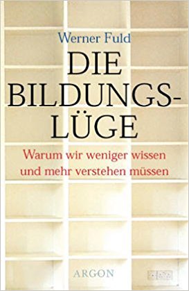 Bild des Verkufers fr Die Bildungslge : warum wir weniger wissen und mehr verstehen mssen zum Verkauf von Modernes Antiquariat an der Kyll