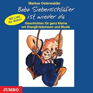 Bobo Siebenschläfer ist wieder da. CD: Geschichten für ganz Kleine mit KlangErlebnissen und Musik