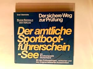 Bild des Verkufers fr Der amtliche Sportbootfhrerschein-See der Bundesrepublik Deutschland : der sichere Weg zur Prfung ; Leitfaden fr die theoretische und praktische Prfung ; mit den Prfungsfragen, -antworten und den Original-Seekarten-Ausschnitten zum Verkauf von Antiquariat Buchhandel Daniel Viertel