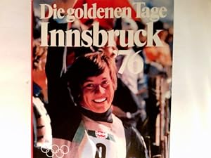 Bild des Verkufers fr Die goldenen Tage Innsbruck 76 zum Verkauf von Antiquariat Buchhandel Daniel Viertel