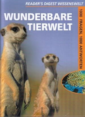 Seller image for Wunderbare Tierwelt Readers Digest Wissenswelt. 1000 Fragen, 1000 Antworten. for sale by Antiquariat Buchhandel Daniel Viertel