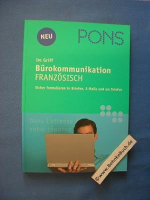 PONS Im Griff - Bürokommunikation Französisch. von Claude Pruvot-Büttner. Neubearb. von Elisabeth...