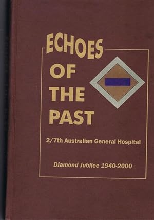 Echoes of the Past: 2/7th Australian General Hospital