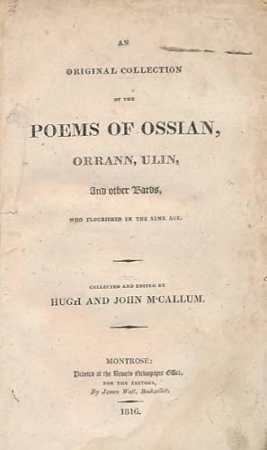 Seller image for An Original Collection of The Poems of Ossian, Orrann, Ulin, and other Bards, who flourished in the same age Collected and edited by Hugh and John McCallum. 1816 for sale by Barter Books Ltd