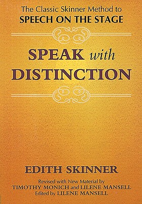 Bild des Verkufers fr Speak with Distinction: The Classic Skinner Method to Speech on the Stage (Paperback or Softback) zum Verkauf von BargainBookStores