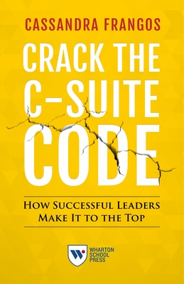 Seller image for Crack the C-Suite Code: How Successful Leaders Make It to the Top (Paperback or Softback) for sale by BargainBookStores