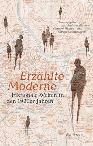 Seller image for Erzhlte Moderne : Fiktionale Welten in den 1920er Jahren for sale by AHA-BUCH GmbH