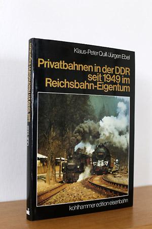 Seller image for Privatbahnen in der DDR seit 1949 im Reichsbahn-Eigentum for sale by AMSELBEIN - Antiquariat und Neubuch