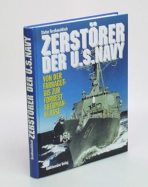 Zerstörer der U.S.Navy. Von der Farragut- bis zur Forrest Sherman-Klasse.