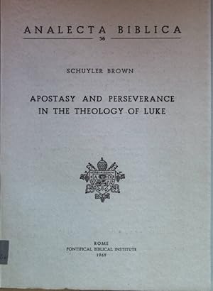 Bild des Verkufers fr Apostasy and perseverance in the theology of Luke. Analecta Biblica Vol. 36; zum Verkauf von books4less (Versandantiquariat Petra Gros GmbH & Co. KG)