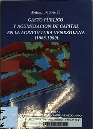 Seller image for Gasto publico y acumulacion de capital en la agricultura Venezolana (1968-1990). for sale by books4less (Versandantiquariat Petra Gros GmbH & Co. KG)