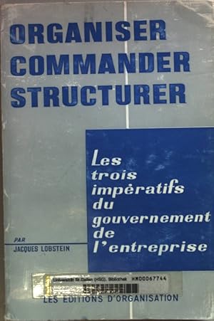 Bild des Verkufers fr Organiser commander structurer: les trois impratifs du gouvernement de l'enterprise. zum Verkauf von books4less (Versandantiquariat Petra Gros GmbH & Co. KG)